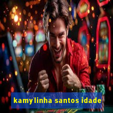 kamylinha santos idade